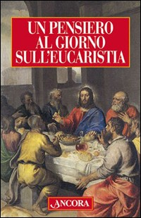 Image of Un pensiero al giorno sull'eucaristia