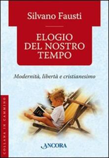 Elogio del nostro tempo. Modernità, libertà e cristianesimo.pdf