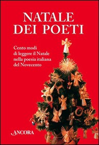 Image of Natale dei poeti. Cento modi di leggere il Natale nella poesia italiana del Novecento