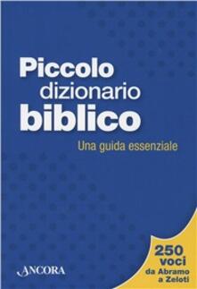 Piccolo dizionario biblico. Una guida essenziale.pdf
