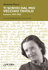 Libro Ti scrivo dal mio vecchio tavolo... Lettere 1919-1938 Antonia Pozzi