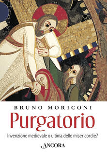 Purgatorio. Invenzione medievale o ultima delle misericordie?.pdf