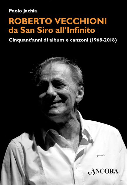 Roberto Vecchioni Da San Siro All Infinito Cinquant Anni Di Album E Canzoni 1968 2018 Jachia Paolo Ebook Epub Con Light Drm Ibs
