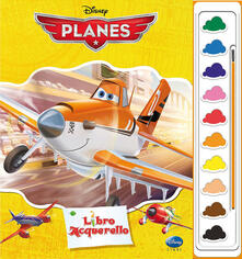 Planes. Libro acquerello. Ediz. illustrata. Con gadget.pdf