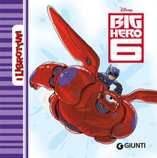 Ristorantezintonio.it Big Hero 6. Ediz. illustrata Image