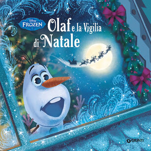 Olaf E La Vigilia Di Natale Frozen Ediz Illustrata Libro Disney Libri Magie Disney Ibs