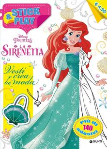 La Sirenetta. Vesti e crea la moda. Stick & play. Con adesivi.pdf