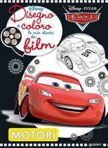 Motori. Cars. Disegno e coloro le mie storie da film. Ediz. illustrata.pdf