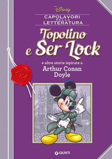 Topolino e Ser Lock e altre storie ispirate a Arthur Conan Doyle.pdf