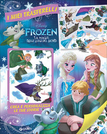 Frozen. La magia delle luci del Nord. I miei trasferelli. Crea e personalizza le tue storie.pdf