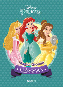 Magici gioielli. Disney princess.pdf