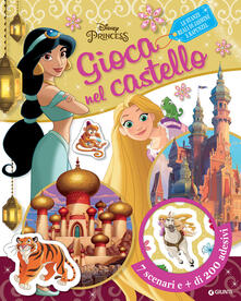 Le stanze reali di Jasmine e Rapunzel. Disney princess. Gioca nel castello. Con adesivi.pdf