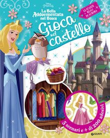 Gioca nel castello. La bella addormentata nel bosco. Con adesivi. Ediz. a colori.pdf