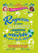 Libro Ragazze che hanno allenato il rispetto per il mondo e per chi lo abita. Disney princess. Storie di talenti