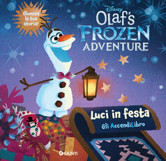 Libro Luci in festa. Olaf's Frozen adventure. Libro con lucine. Ediz. a colori