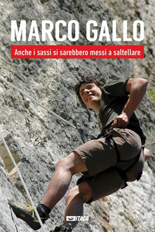 Marco Gallo. Anche i sassi si sarebbero messi a saltellare.pdf