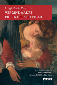 Vergine madre, figlia del tuo figlio. Meditazioni sullinno alla Vergine di Dante.pdf