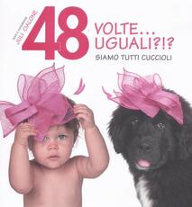 Libro 48 volte... Uguali?!? Siamo tutti cuccioli. Ediz. illustrata Juli-Ann Cialone