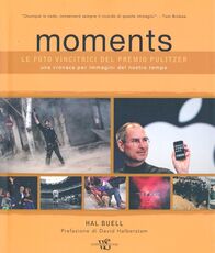 Libro Moments. Le foto vincitrici del premio Pulitzer. Una cronaca per immagini del nostro tempo. Ediz. illustrata Hal Buell