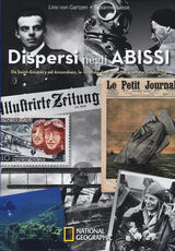 Libro Dispersi negli abissi. Da Saint-Exupéry ad Amundsen, le vicende degli aviatori scomparsi nel nulla Lino von Gartzen Susanne Sasse