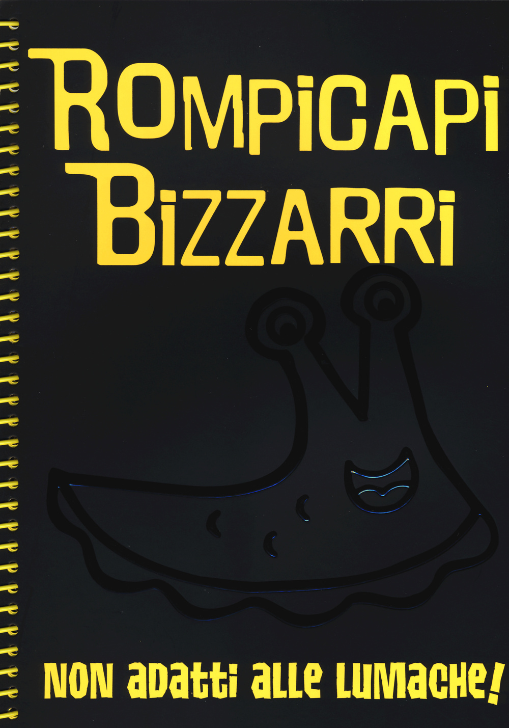 Image of Rompicapi bizzarri. Non adatti alle lumache!