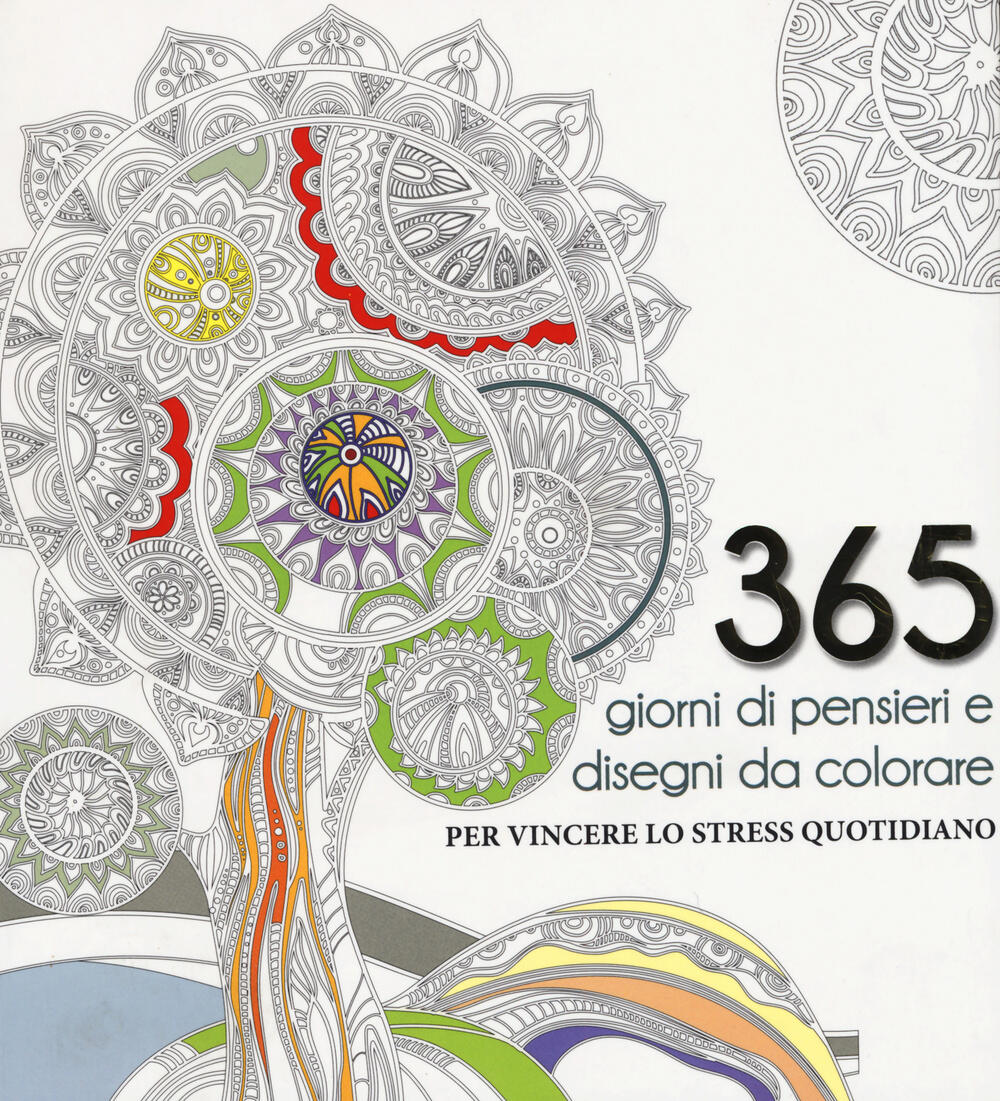 365 giorni di pensieri e disegni da colorare per vincere lo stress quotidiano Ediz illustrata Libro White Star