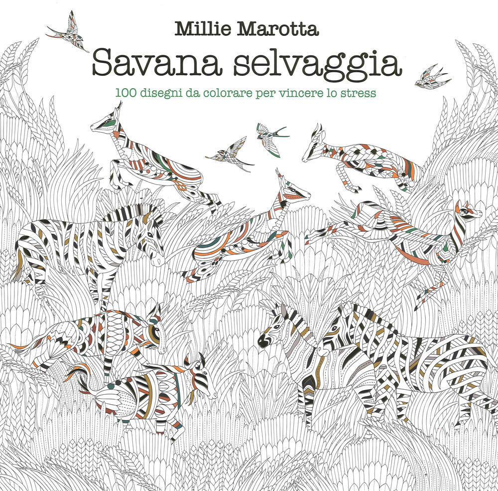 Savana selvaggia 100 disegni da colorare per vincere lo stress Millie Marotta Libro White Star