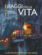 Libro I viaggi della vita. Le 225 mete più emozionanti del mondo. Ediz. illustrata