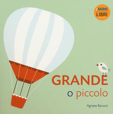 Grande o piccolo. I minilibri. Ediz. a colori.pdf
