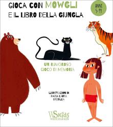 Gioca con Mowgli e il libro della giungla. Ediz. a colori. Con Carte.pdf