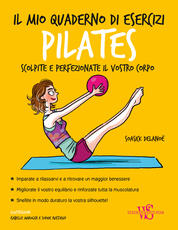 Libro Il mio quaderno di esercizi. Pilates Soasick Delanoë
