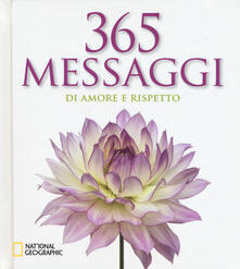 365 messaggi di amore e rispetto. Ediz. illustrata.pdf