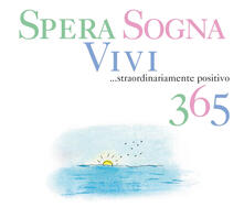 Spera, sogna, vivi... Straordinariamente positivo 365.pdf