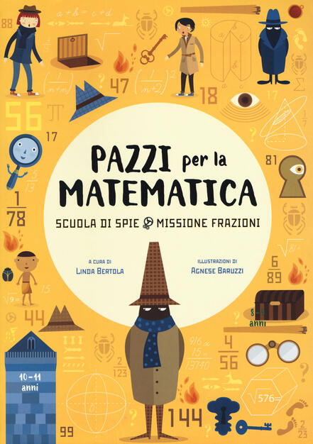 Scuola Di Spie Missione Frazioni Pazzi Per La Matematica Con Adesivi Ediz A Colori Linda Bertola Libro White Star White Star Kids Ibs