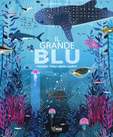 Il grande blu. Viaggio negli abissi marini. Ediz. a colori. Con File audio per il download.pdf