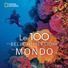 Le 100 più belle immersioni del mondo. Ediz. illustrata.pdf