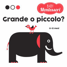 Grande o piccolo? Baby Montessori. Ediz. a colori.pdf