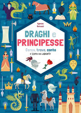 Libro Draghi e principesse. Cerca trova, conta e scappa dai labirinti! Agnese Baruzzi