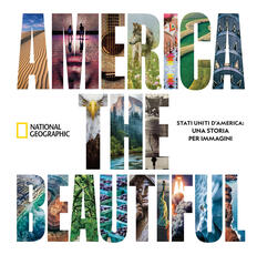 Libro America the beautiful. Stati Uniti d'America: una storia per immagini. Ediz. illustrata