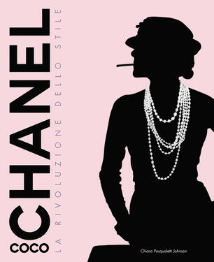 Coco Chanel La Rivoluzione Dello Stile Ediz Illustrata Chiara Pasqualetti Johnson Libro White Star Ibs