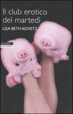 Libro Il club erotico del martedì Lisa Beth Kovetz