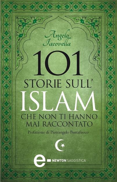 101 Storie Sull Islam Che Non Ti Hanno Mai Raccontato Iacovella Angelo Ebook Epub Con Light Drm Ibs