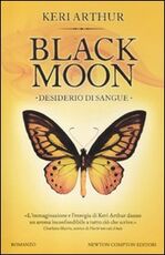 Libro Desiderio di sangue. Black moon Keri Arthur
