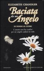 Libro In fondo al cuore. Baciata da un angelo Elizabeth Chandler