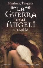 Libro La guerra degli angeli. Eternità Heather Terrell