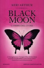 Libro L' ombra del cuore. Black moon Keri Arthur