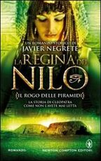 Libro Il rogo delle piramidi. La regina del Nilo. Vol. 3 Javier Negrete