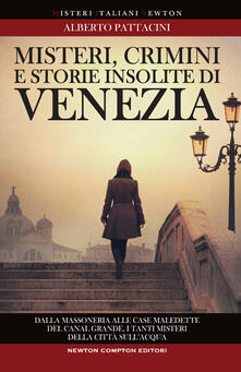Misteri, crimini e storie insolite di Venezia.pdf