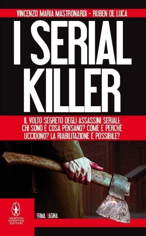 I serial killer. Il volto segreto degli assassini seriali: chi sono e cosa pensano? Come e perché uccidono? La riabilitazione è possibile? Scarica PDF EPUB
