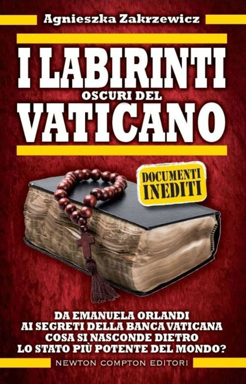 Image of I labirinti oscuri del Vaticano. Da Emanuela Orlandi ai segreti della banca vaticana. Cosa si nasconde dietro lo stato più potente del mondo?